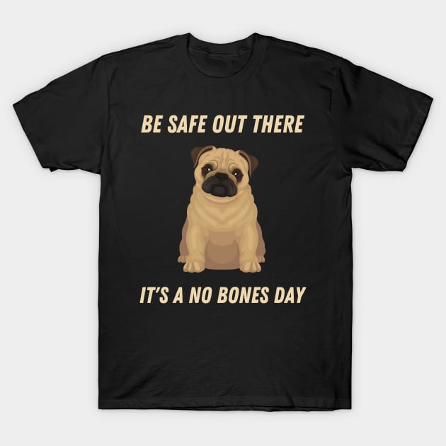 Be safe puggy T-Shirt by Shirt Vibin